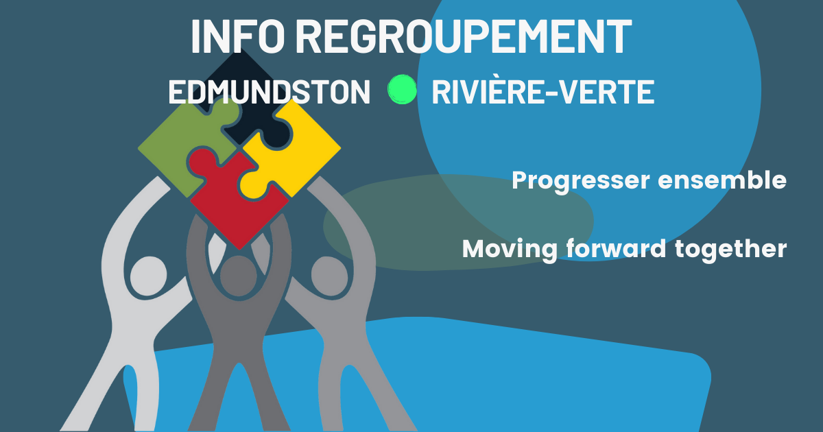 Regroupement municipal: La Ville d’Edmundston et le Village de Rivière-Verte font les premiers pas